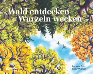 Wald entdecken, Wurzeln wecken